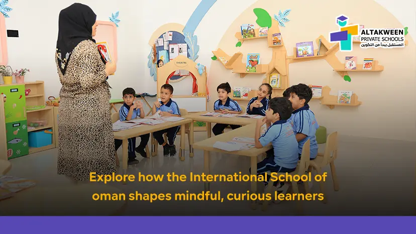 Why Choose the International School of Oman for Your Child?