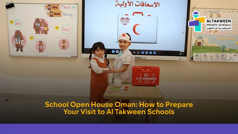 School Open House Oman: How to Prepare Your Visit to Al Takween Schools